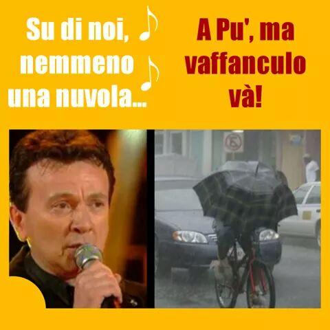 Foto Divertente: Fuori piove e Pupo canta...su di noi nemmeno una nuvola