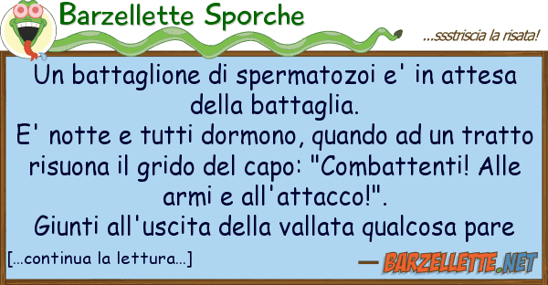 Barzellette Sporche battaglione spermatozoi e' atte