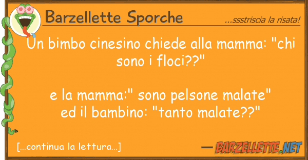 Barzellette Sporche bimbo cinesino chiede mamma: "ch
