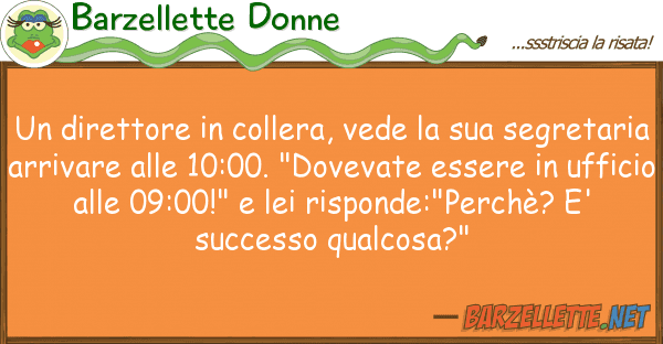 Barzellette Donne direttore collera, vede seg
