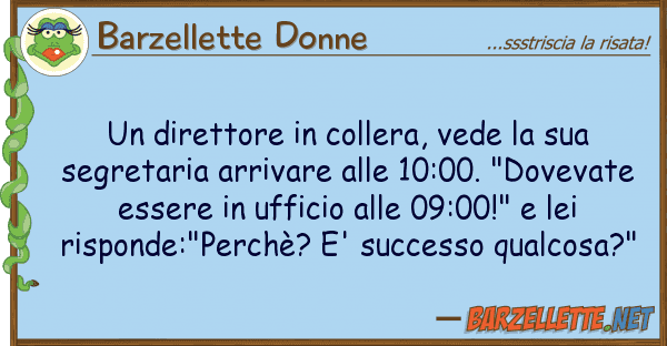 Barzellette Donne direttore collera, vede seg