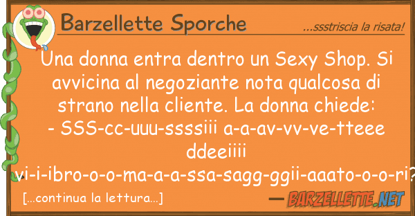 Barzellette Sporche donna entra dentro sexy shop.