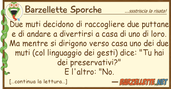 Barzellette Sporche due muti decidono raccogliere due put