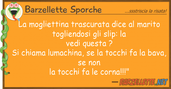 Barzellette Sporche mogliettina trascurata dice marito