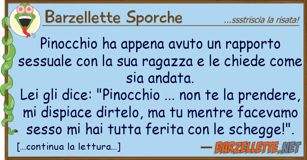 Barzellette Sporche pinocchio ha appena avuto rapporto