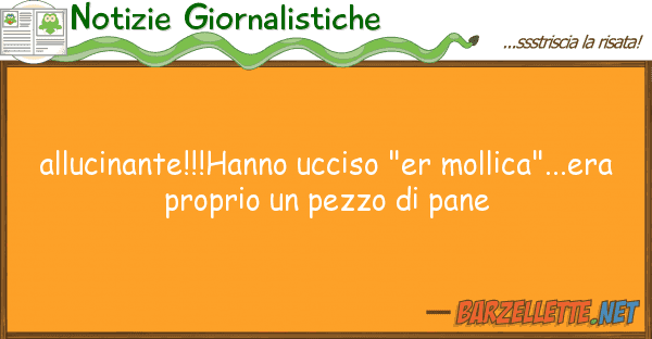 Notizie Giornalistiche allucinante!!!hanno ucciso "er mollica".