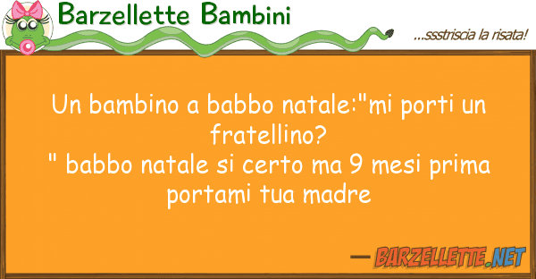 Barzellette Bambini bambino babbo natale:"mi porti f