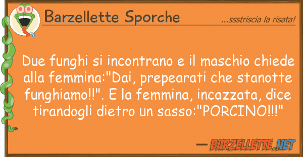 Barzellette Sporche due funghi incontrano maschio ch