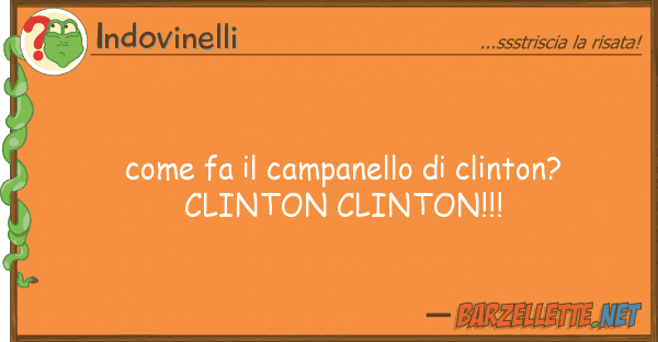 Indovinelli fa campanello clinton? clinto