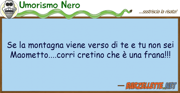 Umorismo Nero montagna viene verso te no