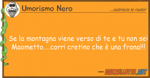 Umorismo Nero montagna viene verso te no