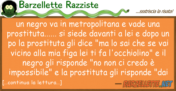 Barzellette Razziste negro va metropolitana vade