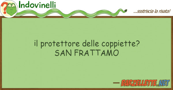 Indovinelli protettore coppiette? san fratt