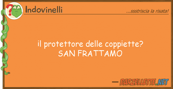 Indovinelli protettore coppiette? san fratt