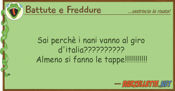 Battute e Freddure sai perchè nani vanno giro d'itali