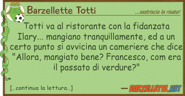 Barzellette Totti totti va ristorante fidanzata