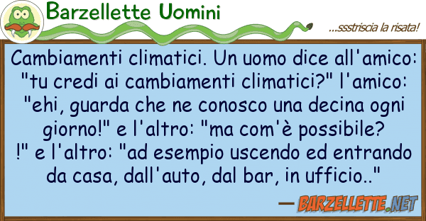 Barzellette Uomini cambiamenti climatici. uomo dice all'