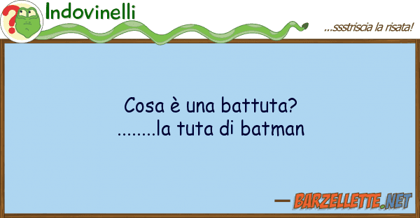 Indovinelli cosa è battuta?........la tuta b