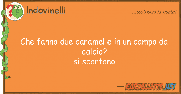 Indovinelli fanno due caramelle campo