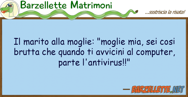Barzellette Matrimoni marito moglie: "moglie mia, sei