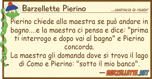 Barzellette Pierino pierino chiede maestra può anda