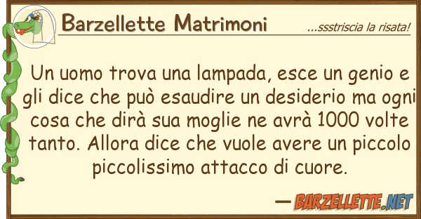 Barzellette Matrimoni uomo trova lampada, esce genio