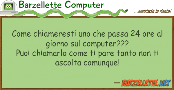 Barzellette Computer chiameresti passa 24 ore