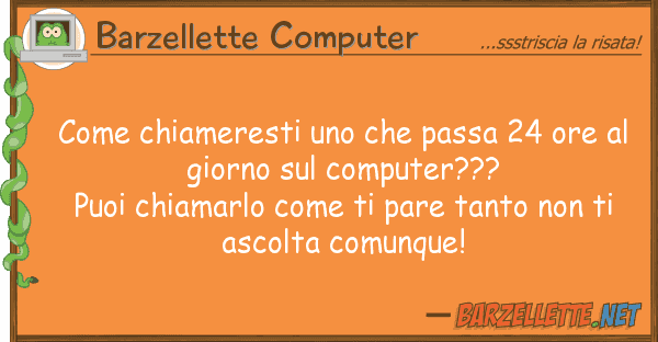 Barzellette Computer chiameresti passa 24 ore