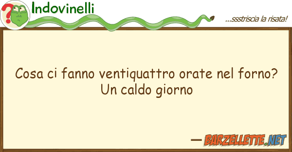 Indovinelli cosa fanno ventiquattro orate