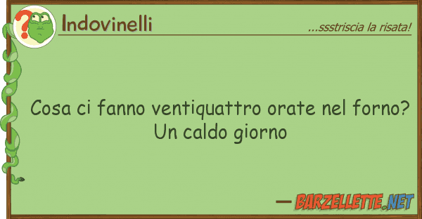Indovinelli cosa fanno ventiquattro orate