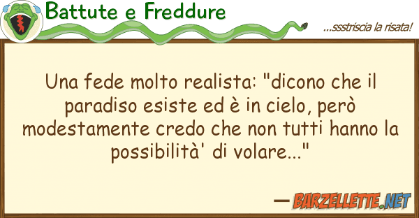 Battute e Freddure fede molto realista: "dicono