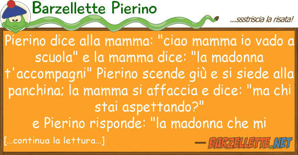 Barzellette Pierino pierino dice mamma: "ciao mamma