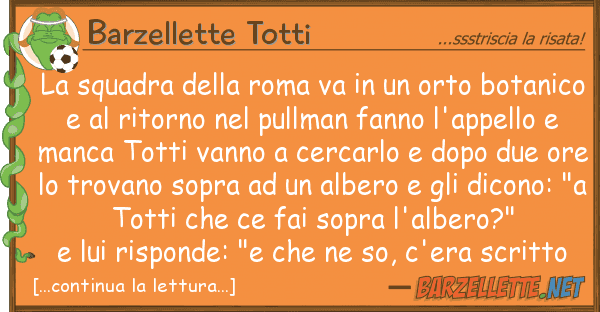 Barzellette Totti squadra roma va orto bota