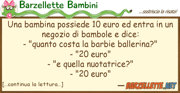 Barzellette Bambini bambina possiede 10 euro entra