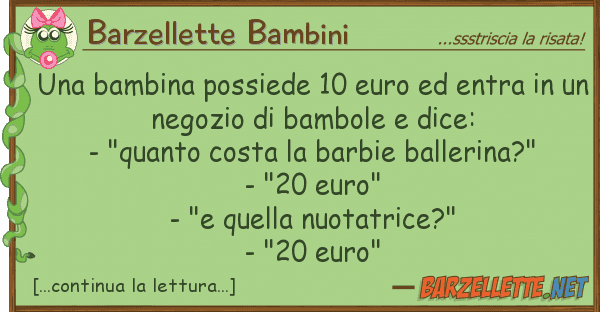 Barzellette Bambini bambina possiede 10 euro entra