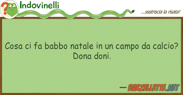 Indovinelli cosa fa babbo natale campo