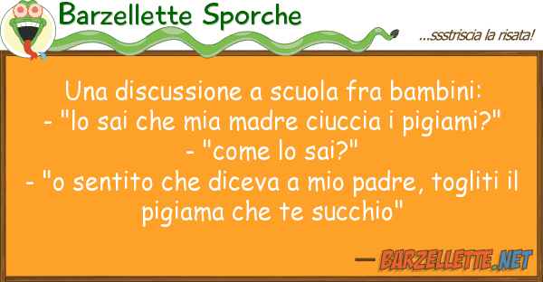 Barzellette Sporche discussione scuola fra bambini: -