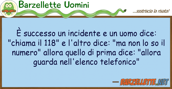 Barzellette Uomini è successo incidente uomo dice: