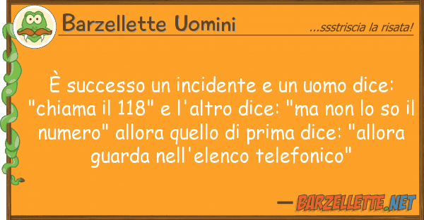 Barzellette Uomini è successo incidente uomo dice: