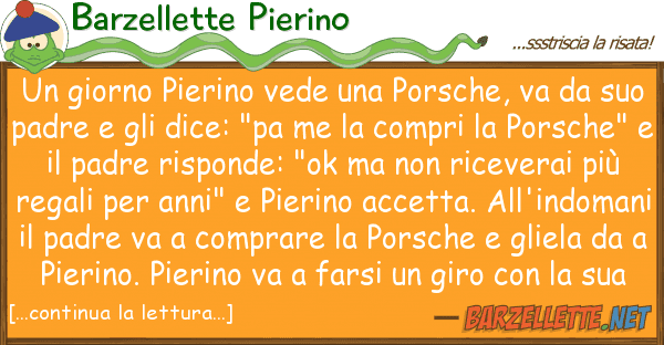 Barzellette Pierino giorno pierino vede porsche, va d