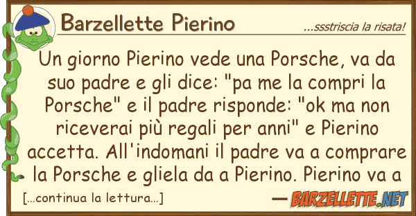 Barzellette Pierino giorno pierino vede porsche, va d