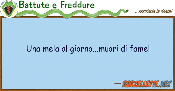 Battute e Freddure mela giorno...muori fame!