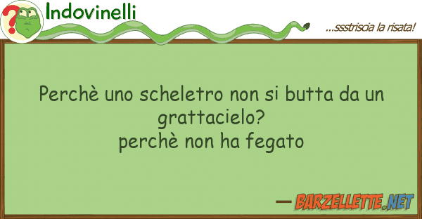 Indovinelli perchè scheletro butta