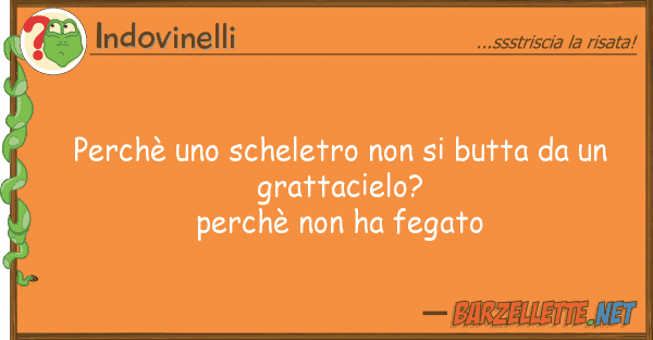 Indovinelli perchè scheletro butta