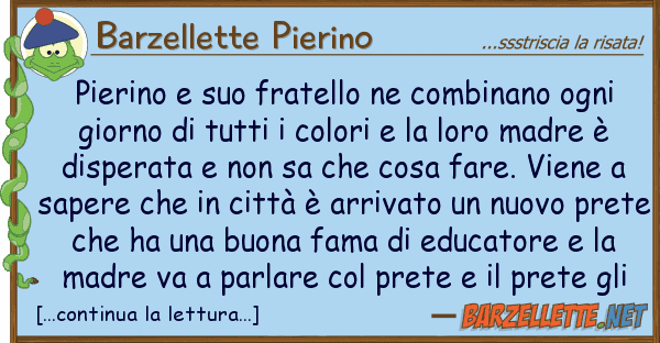 Barzellette Pierino pierino fratello combinano ogni