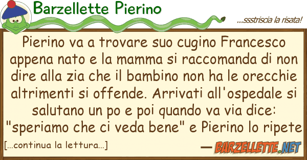 Barzellette Pierino pierino va trovare cugino francesc
