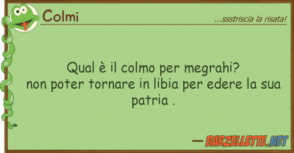 Colmi qual è colmo megrahi? poter