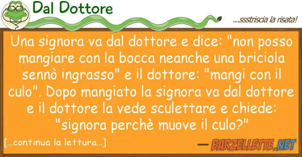 Dal Dottore signora va dottore dice: "non