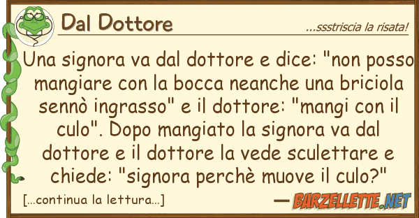 Dal Dottore signora va dottore dice: "non