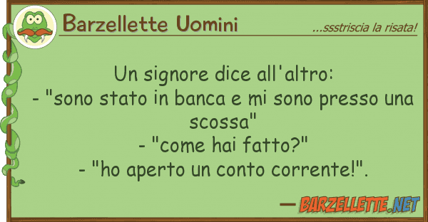 Barzellette Uomini signore dice all'altro: - "sono stat